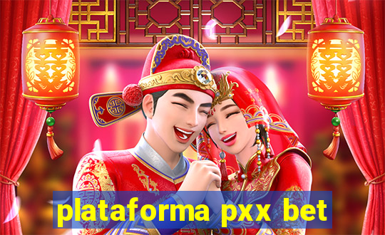 plataforma pxx bet